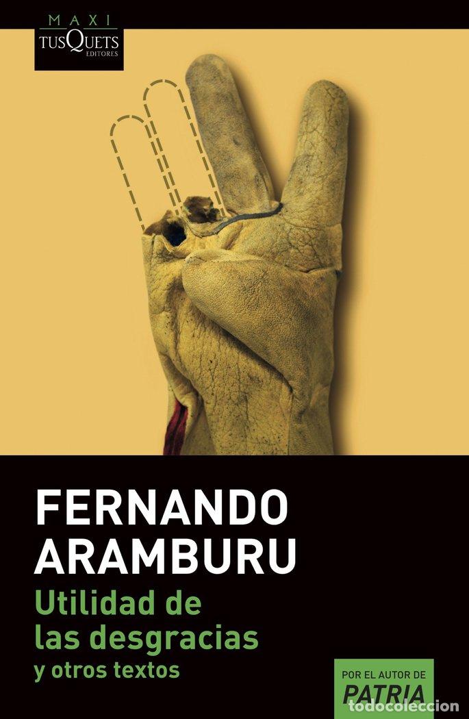 books: UTILIDAD DE LAS DESGRACIAS - FERNANDO ARAMBURU