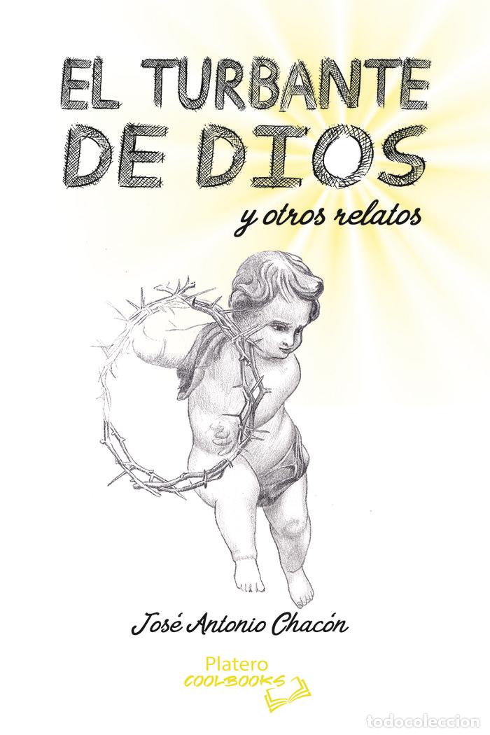 Livros: EL TURBANTE DE DIOS Y OTROS RELATOS - CHACON, JOSE ANTONIO