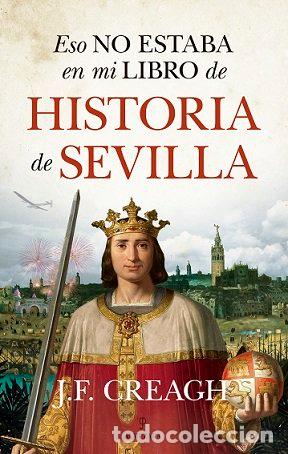 Livros: ESO NO ESTABA EN MI LIBRO DE HISTORIA DE SEVILLA - CREAGH, J F