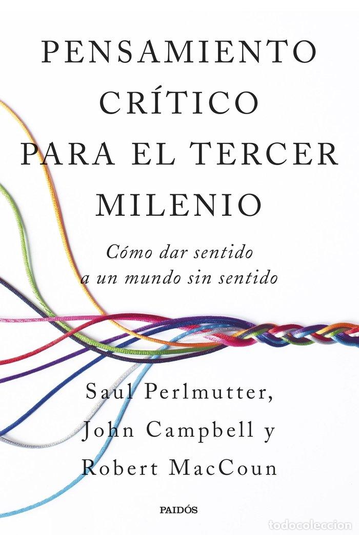 Livres: PENSAMIENTO CRITICO PARA EL TERCER MILENIO - PERLMUTTER, ROBERT MACCOUN, Y JOHN CAMPB