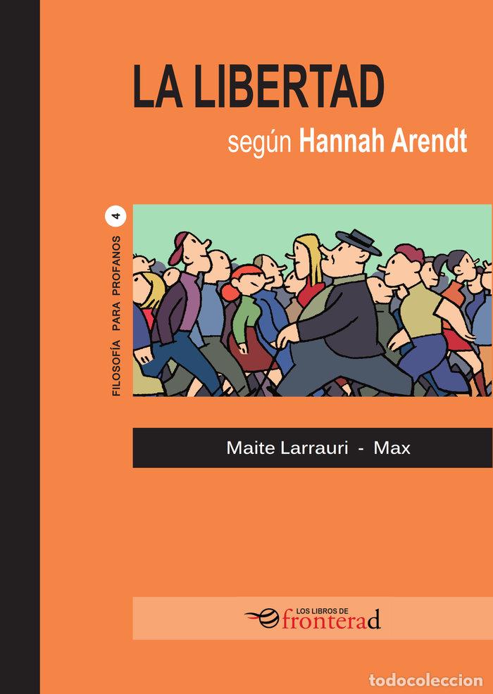 Livres: LA LIBERTAD SEGUN HANNAH ARENDT - MAITE LARRAURI