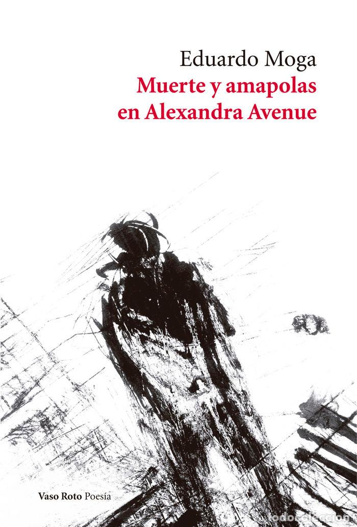 books: MUERTE Y AMAPOLAS EN ALEXANDRA AVENUE - MOGA, EDUARDO