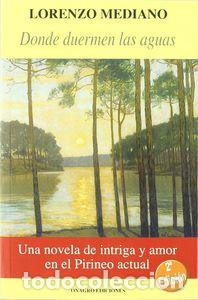 Libri: DONDE DUERMEN LAS AGUAS - MEDIANO, LORENZO