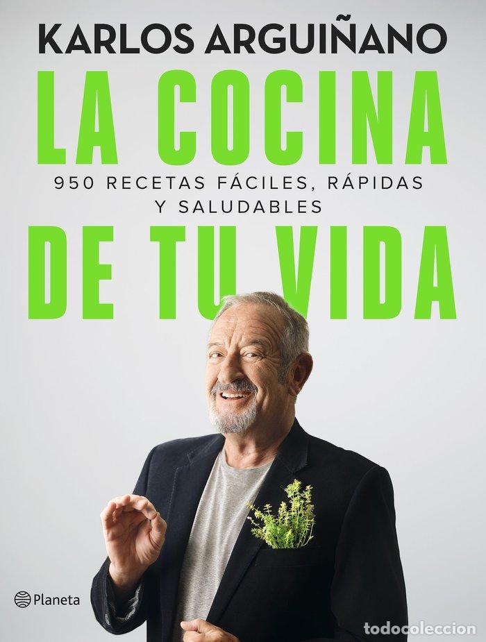 Libri: LA COCINA DE TU VIDA - KARLOS ARGUI&Ntilde;ANO