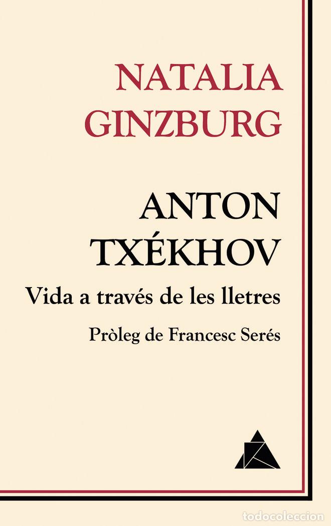 Libri: ANTON TXEKHOV VIDA A TRAVESDE LES LLETRES - GINZBURG, NATALIA