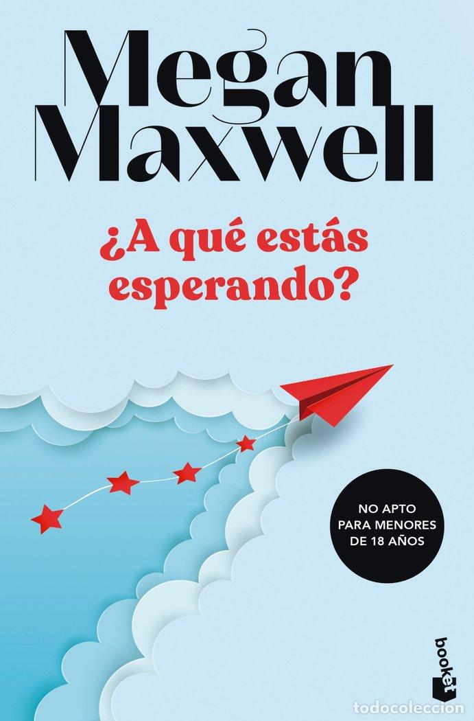 Libri: A QUE ESTAS ESPERANDO - MEGAN MAXWELL