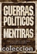Libri: GUERRAS POLITICOS Y MENTIRAS - REGAN, G.