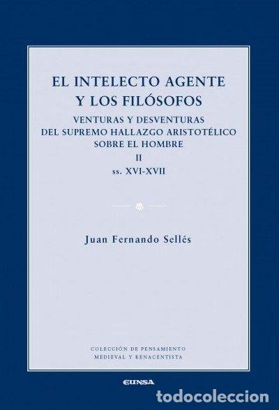 books: INTELECTO AGENTE Y LOS FILOSOFOS II - JUAN FERNANDO SELL&Eacute;S