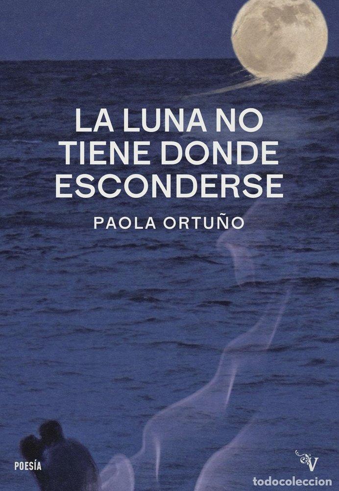 books: LA LUNA NO TIENE SITIO DONDE ESCONDERSE - ORTU&Ntilde;O, PAOLA