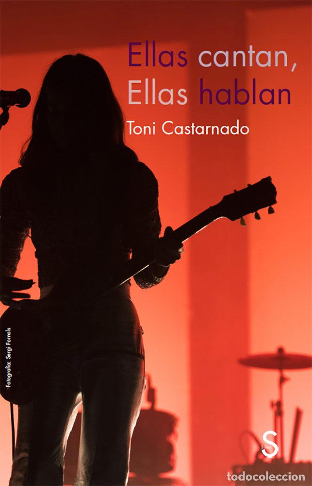 Livros: ELLAS CANTAN, ELLAS HABLAN - CASTARNADO LINDE, TONI