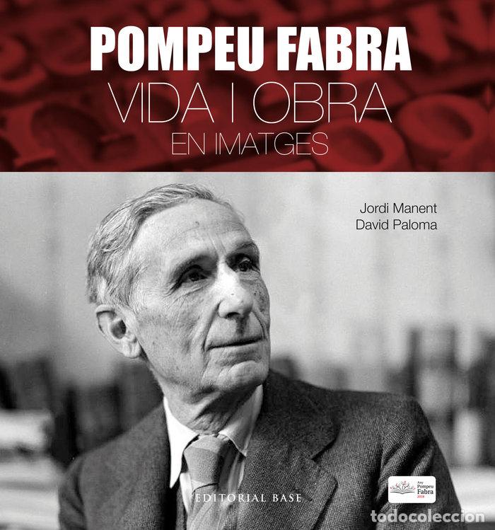 Livros: POMPEU FABRA VIDA I OBRA EN IMATGES - MANENT, JORDI