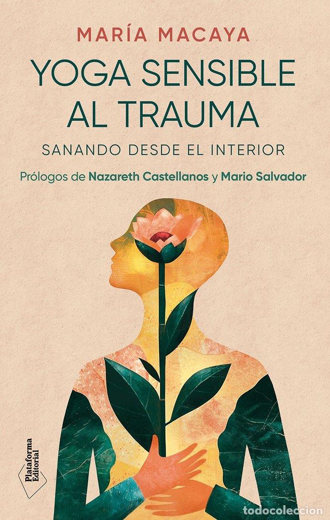 Libri: YOGA SENSIBLE AL TRAUMA - MACAYA, MARIA
