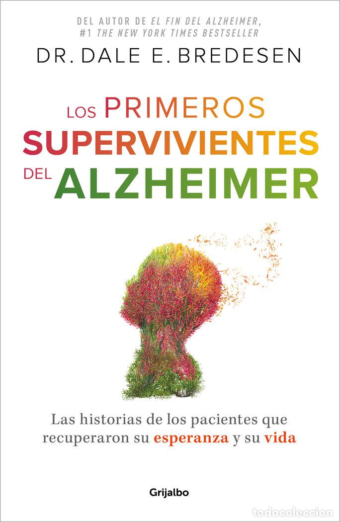 Libri: LOS PRIMEROS SUPERVIVIENTES DEL ALZHEIMER - DR DALE E BREDESEN