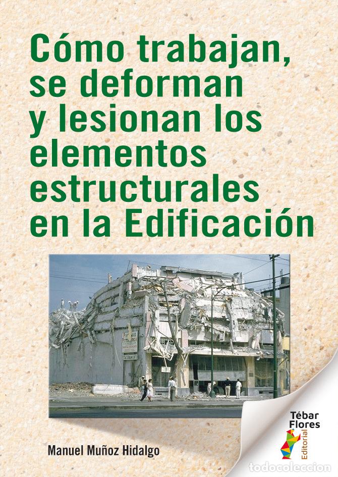 Libri: COMO TRABAJAN SE DEFORMAN Y LESIONAN LOS ELEMENTOS ESTRUCTU - MU&Ntilde;OZ HIDALGO, MANUEL