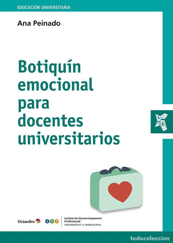 Libri: BOTIQUIN EMOCIONAL PARA DOCENTES UNIVERSITARIOS - PEINADO, ANA