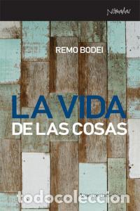 Libri: VIDA DE LAS COSAS,LA - BODEI, REMO