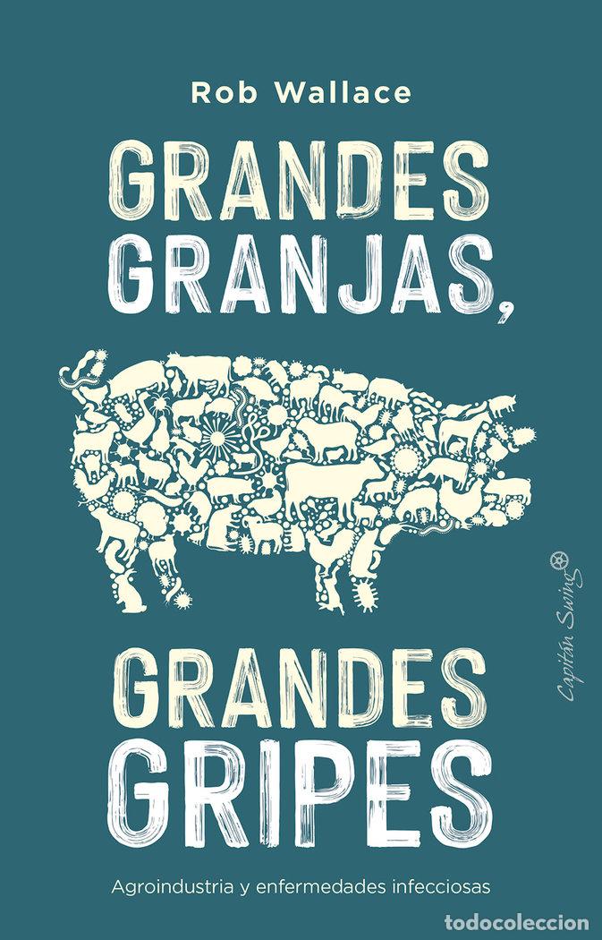 Libri: GRANDES GRANJAS GRANDES GRIPES - WALLACE, ROB