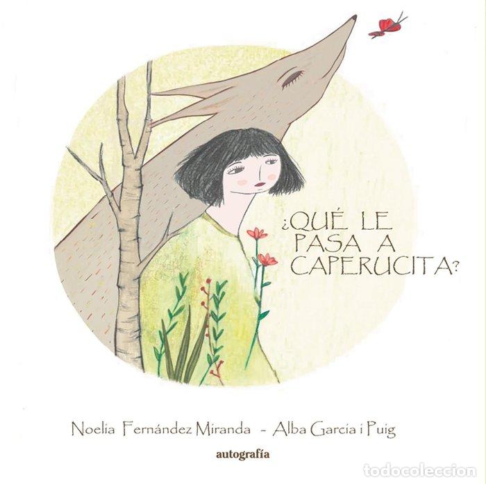 Libros: QUE LE PASA A CAPERUCITA - FERNANDEZ MIRANDA, NOELIA