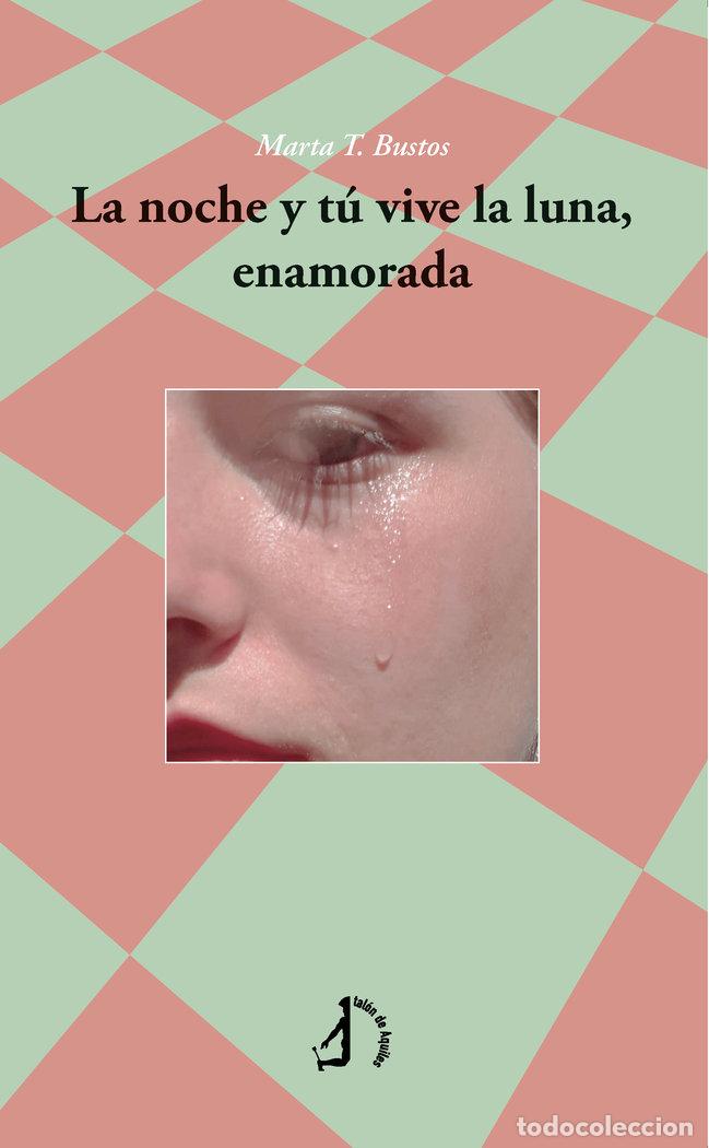 books: LA NOCHE Y TU VIVE LA LUNA ENAMORADA - T BUSTOS, MARTA