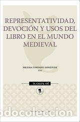 Livros: REPRESENTATIVIDAD DEVOCION Y USOS DEL LIBRO EN MUNDO MEDIEV - CARVAJAL GONZALEZ, HELENA
