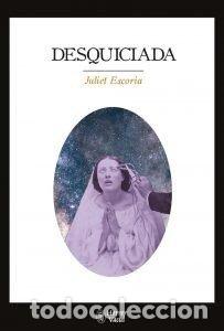 Libri: DESQUICIADA - ESCORIA, JULIET