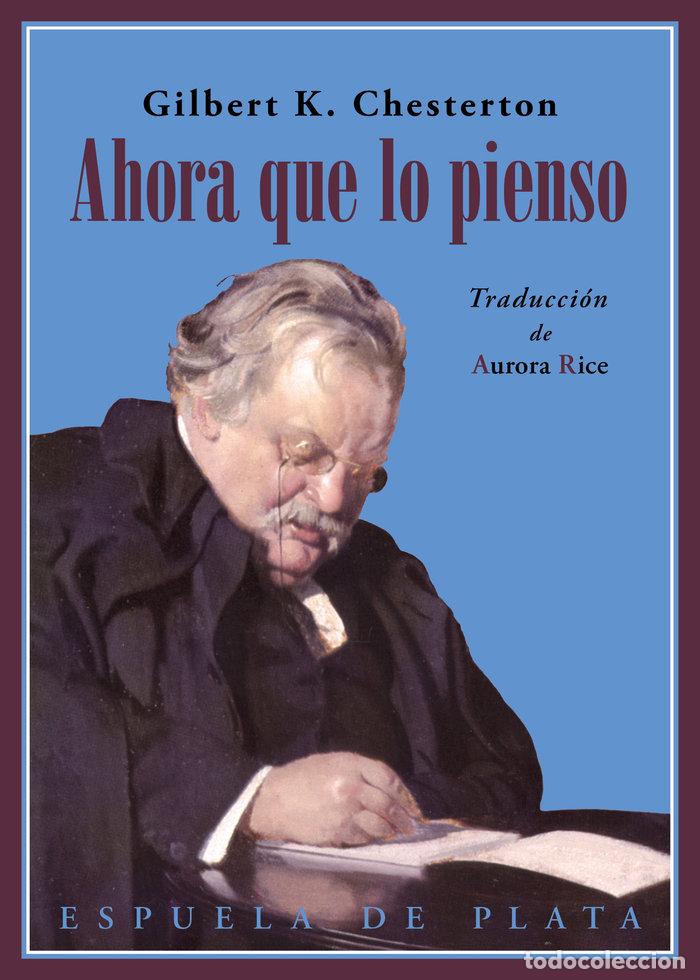 Libri: AHORA QUE LO PIENSO - CHESTERTON, GILBERT KEITH