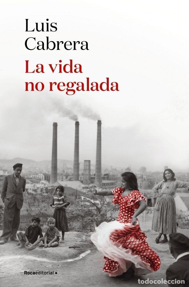 Libros: VIDA NO REGALADA,LA - CABRERA, LUIS