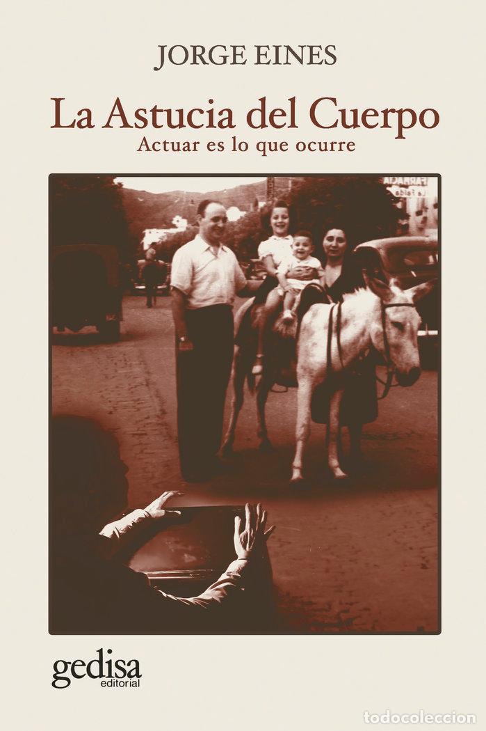 Libros: ASTUCIA DEL CUERPO, LA - EINES, JORGE
