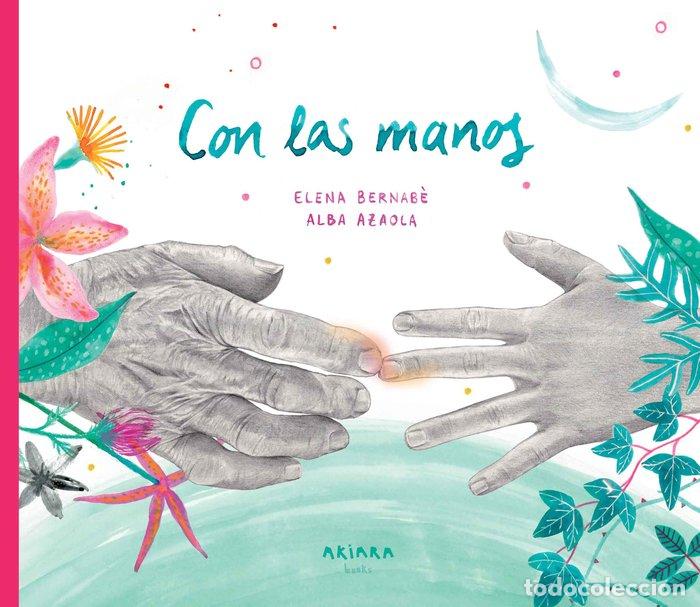 Libros: CON LAS MANOS - BERNAB&Ocirc;, ELENA