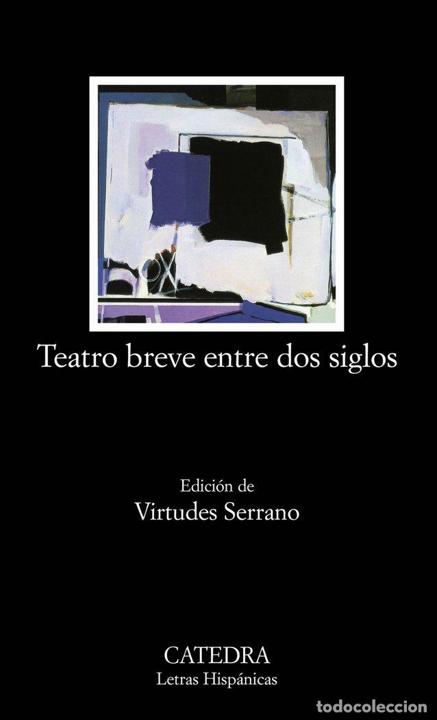 Libros: TEATRO BREVE ENTRE DOS SIGLOS - SERRANO, VIRTUDES