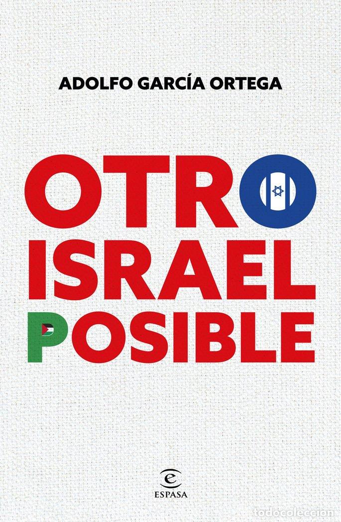 Libros: OTRO ISRAEL POSIBLE - ADOLFO GARCIA ORTEGA