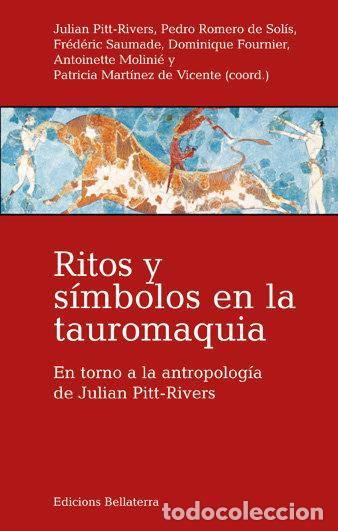 Libros: RITOS Y SIMBOLOS EN LA TAUROMAQUIA - PITT-RIVERS, JULIAN ALFRED