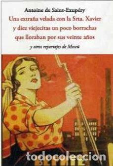 Libros: UNA EXTRA&Ntilde;A VELADA CON LA SRTA XAVIER Y DIEZ VIEJECITAS UN - DE SAINT-EXUPERY, ANTOINE