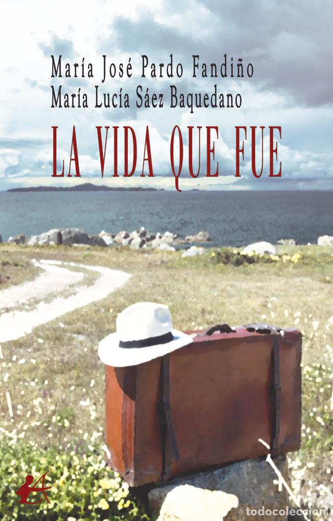 Libros: LA VIDA QUE FUE - MARIA LUCIA SAEZ