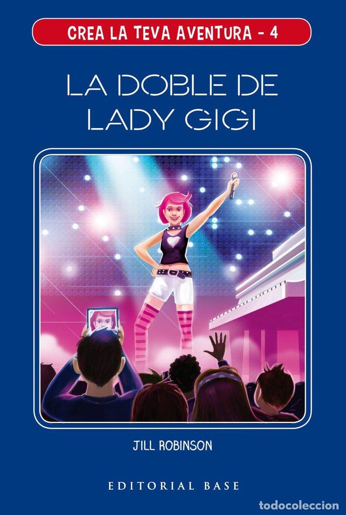 B&uuml;cher: CREA LA TEVA AVENTURA 4. LA DOBLE DE LADY GIGI - ROBINSON, JILL