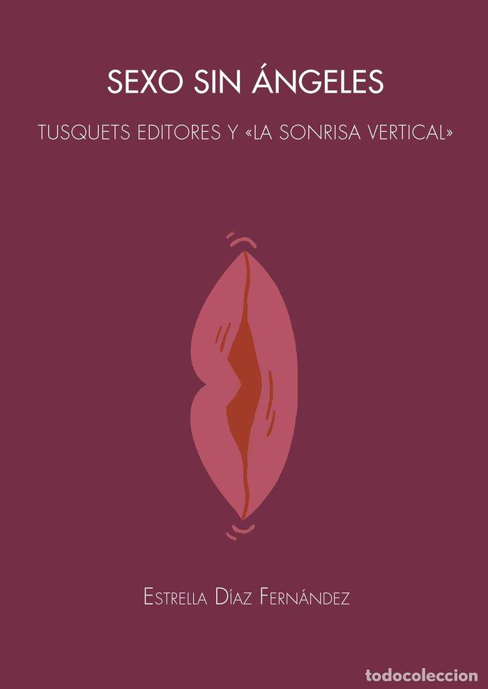 Libros: SEXO SIN ANGELES - DIAZ FERNANDEZ, ESTRELLA