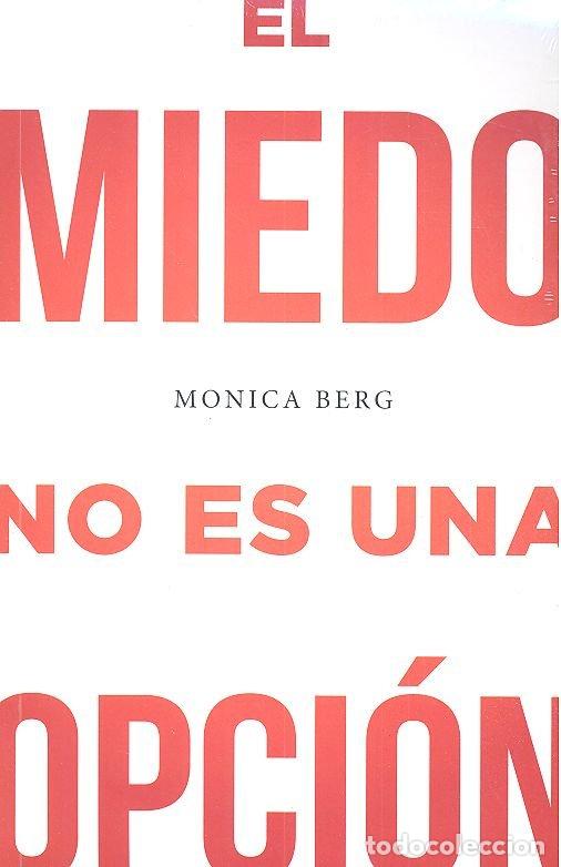 Libri: MIEDO NO ES UNA OPCION - BERG, MONICA