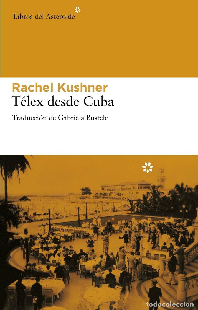 Libros: TELEX DESDE CUBA - KUSHNER, RACHEL