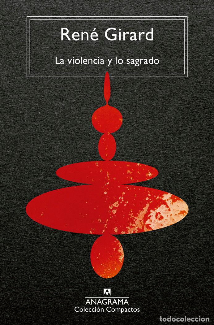 Libri: LA VIOLENCIA Y LO SAGRADO - GIRARD, RENE