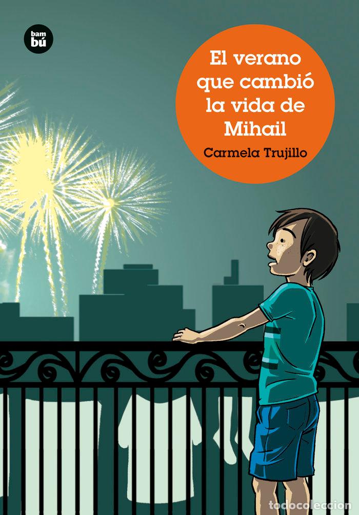 books: EL VERANO QUE CAMBIO LA VIDA DE MIHAIL - TRUJILLO, CARMELA