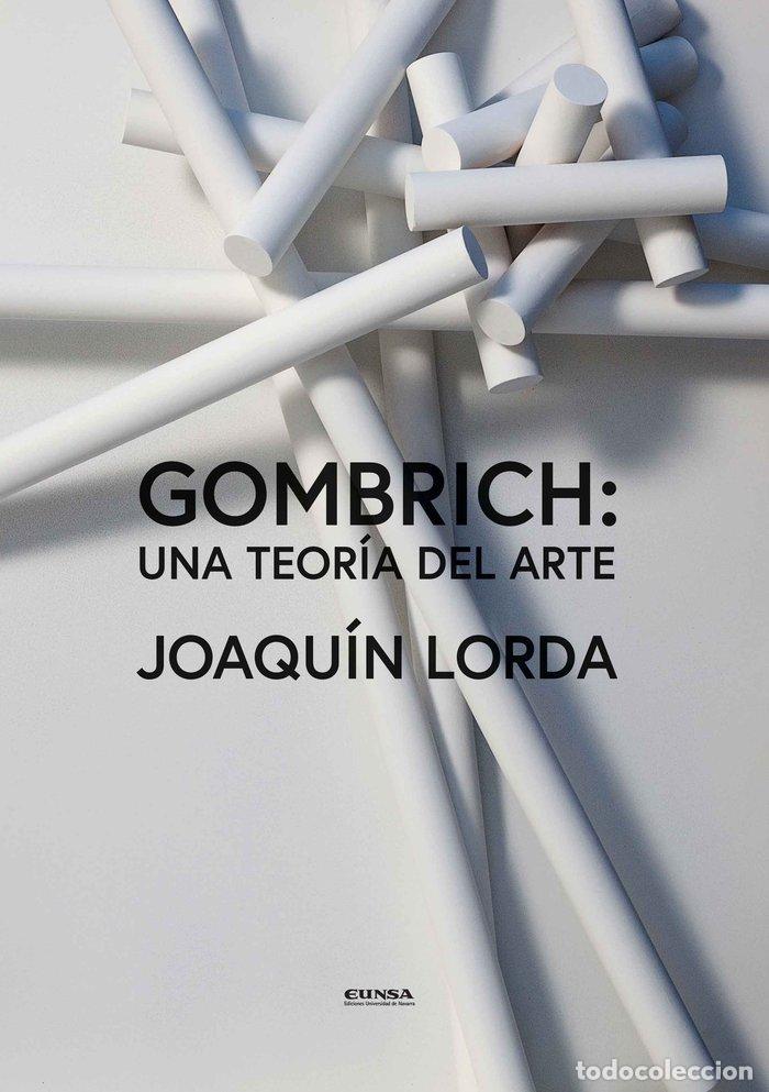 Libri: GOMBRICH UNA TEORIA DEL ARTE - LORDA, JOAQUIN