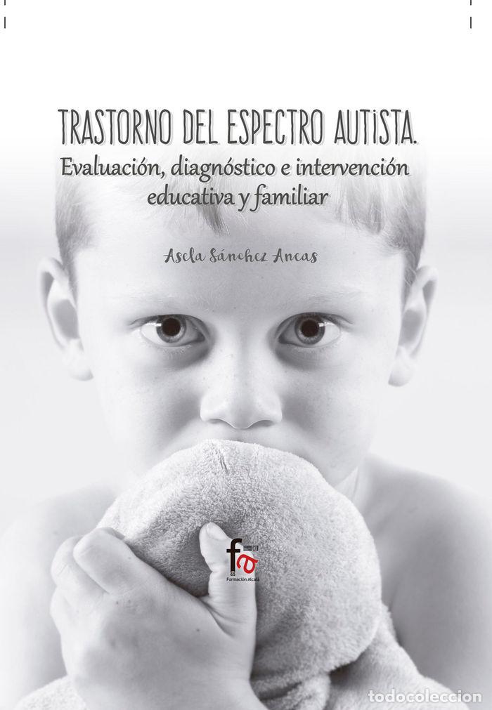 Libri: TRASTORNO DEL ESPECTRO AUTISTA EVALUACION DIAGNOSTICO E I - SANCHEZ ANEAS, ASELA