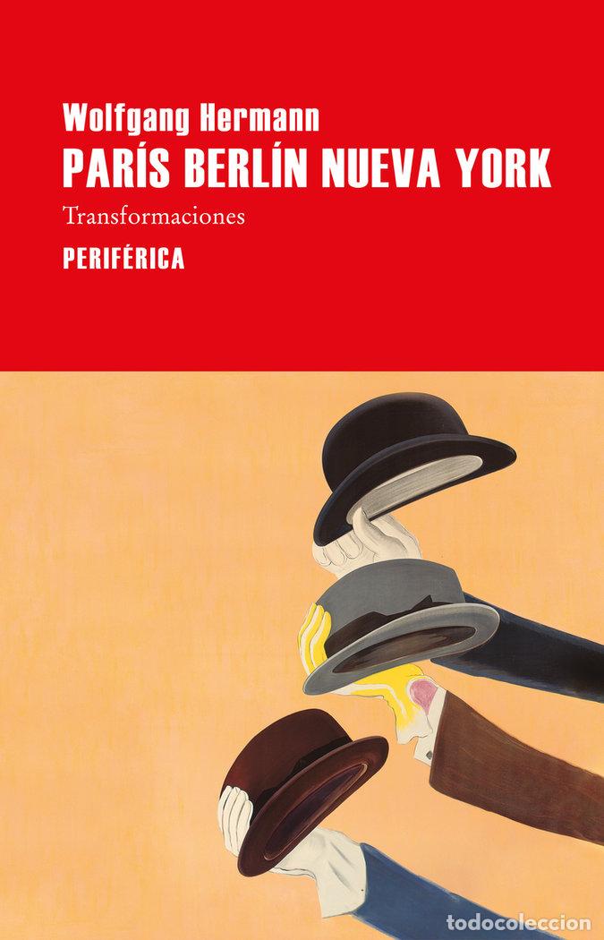 Libri: PARIS BERLIN NUEVA YORK - HERMANN, WOLFGANG