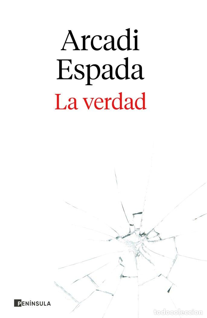 Livros: LA VERDAD - ARCADI ESPADA