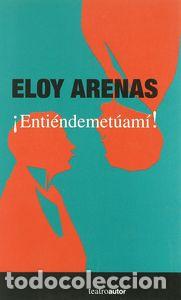 B&uuml;cher: ENTIENDEMETUAMI! - ARENAS, ELOY