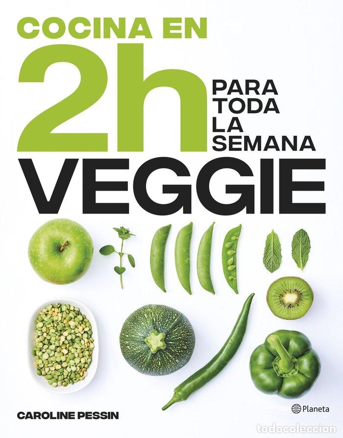 Livres: COCINA VEGGIE EN 2 HORAS PARA TODA LA SEMANA - CAROLINE PESSIN