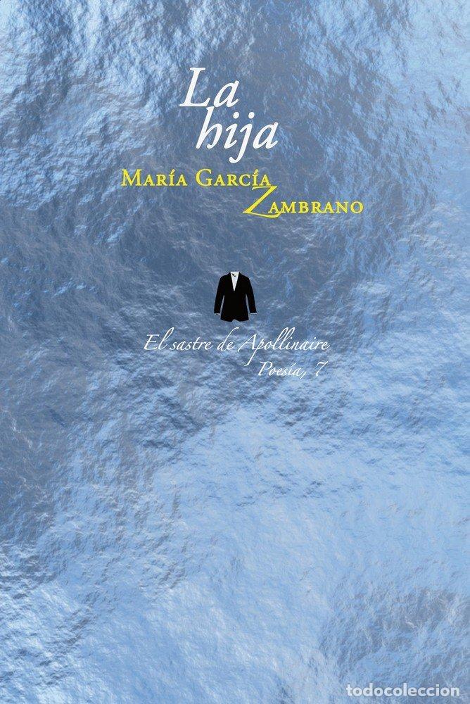Libros: LA HIJA - GARCIA ZAMBRANO, MARIA