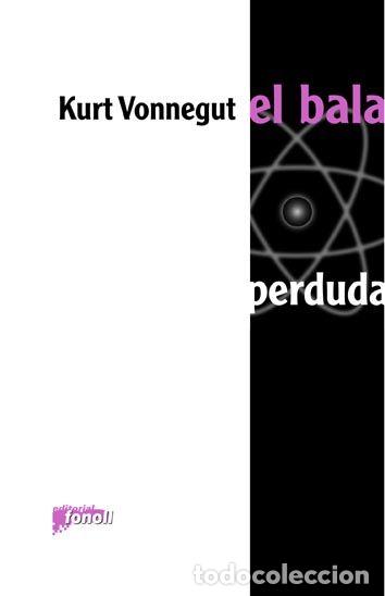 Libros: BALA PERDUDA,EL - VONNEGUT, KURT