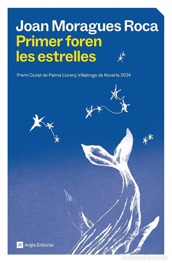 Libri: PRIMER FOREN LES ESTRELLES - JOAN MORAGUES ROCA