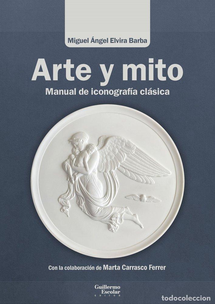 Libri: ARTE Y MITO - ELVIRA BARBA, MIGUEL ANGEL